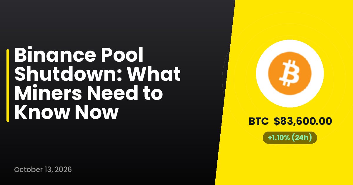 Binance Pool Shutdown: What Miners Need to Know Now