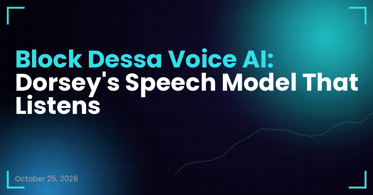 Block Dessa Voice AI: Dorsey's Speech Model That Listens