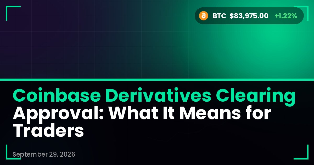 Coinbase Derivatives Clearing Approval: What It Means for Traders