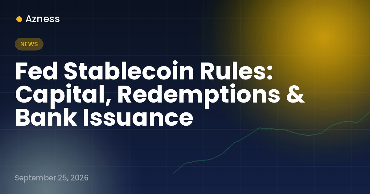 Fed Stablecoin Rules: Capital, Redemptions & Bank Issuance
