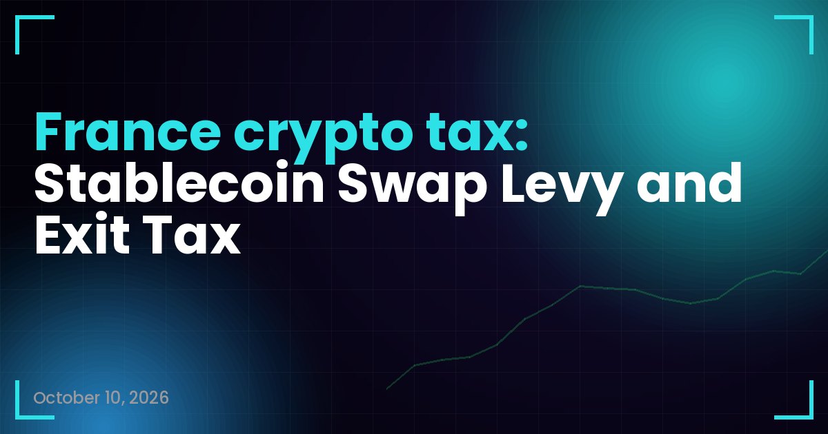 France crypto tax: Stablecoin Swap Levy and Exit Tax