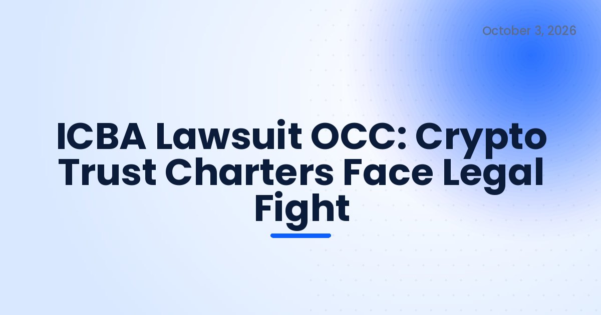ICBA Lawsuit OCC: Crypto Trust Charters Face Legal Fight