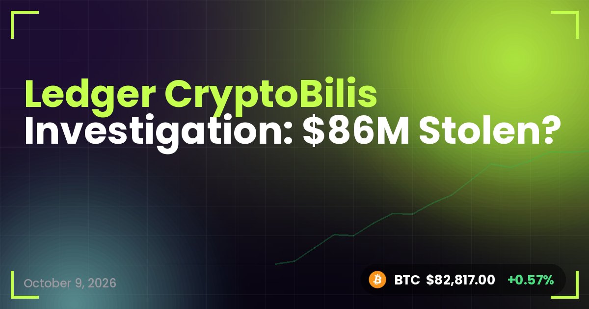 Ledger CryptoBilis Investigation: $86M Stolen?