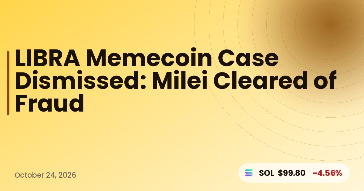 LIBRA Memecoin Case Dismissed: Milei Cleared of Fraud