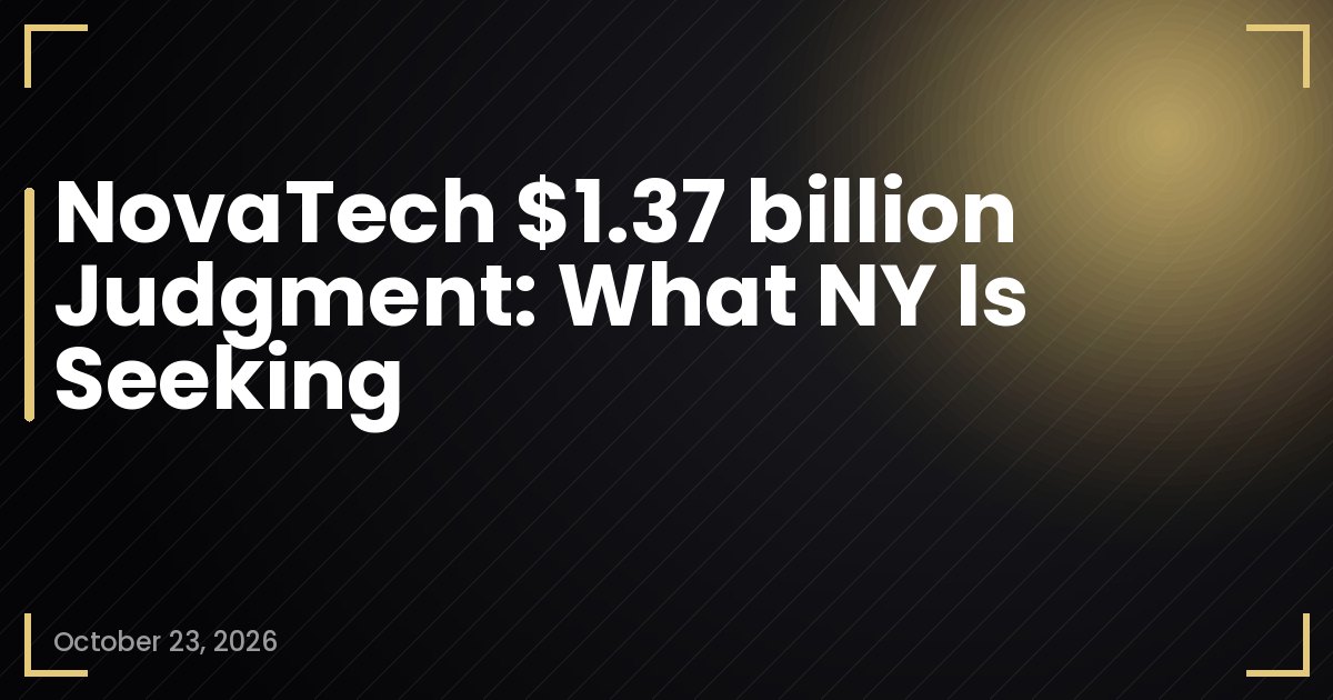 NovaTech $1.37 billion Judgment: What NY Is Seeking