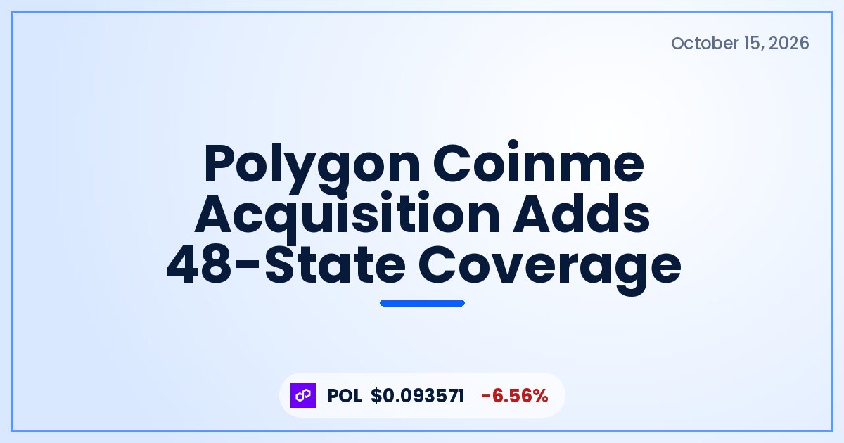Polygon Coinme Acquisition Adds 48-State Coverage