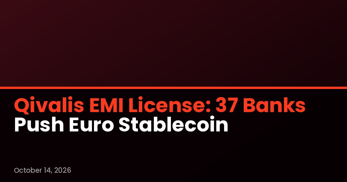 Qivalis EMI License: 37 Banks Push Euro Stablecoin