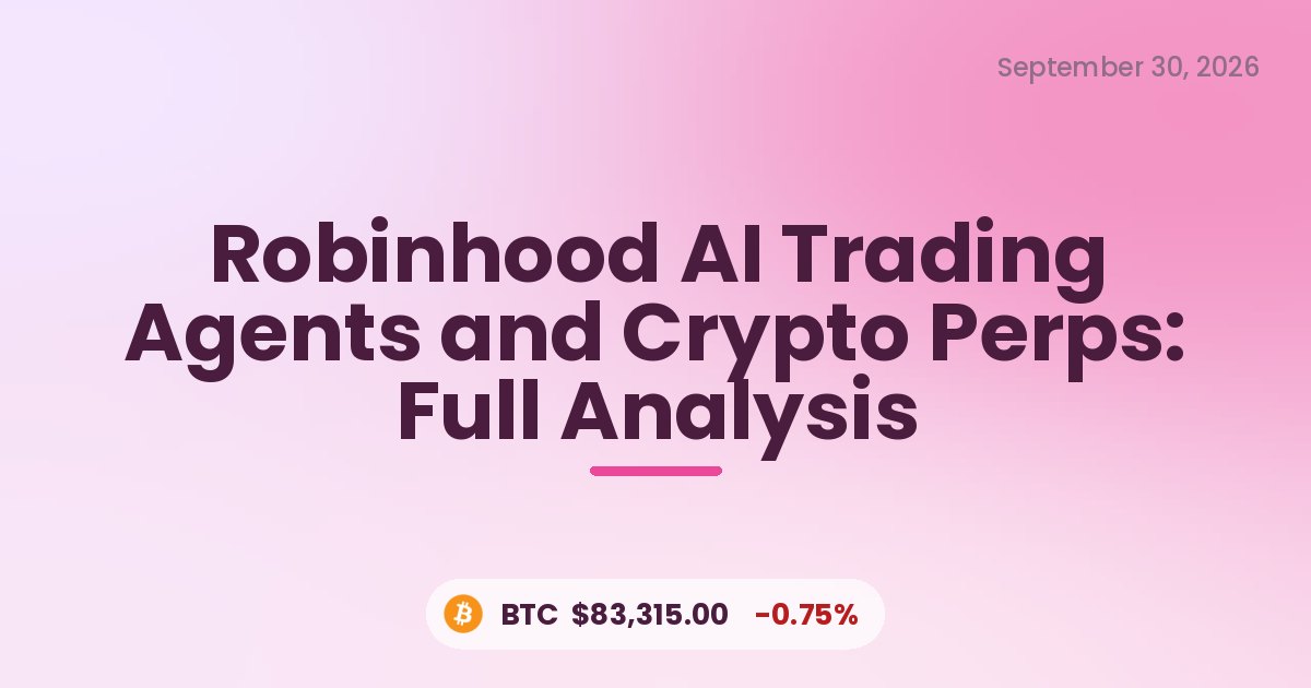 Robinhood AI Trading Agents and Crypto Perps: Full Analysis