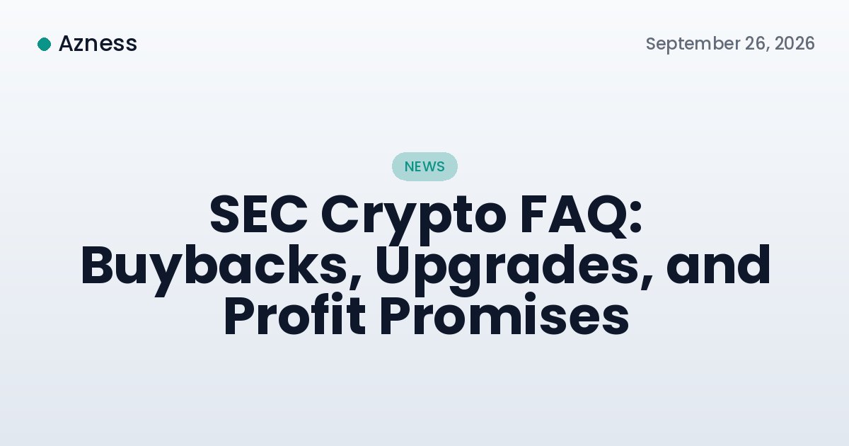SEC Crypto FAQ: Buybacks, Upgrades, and Profit Promises