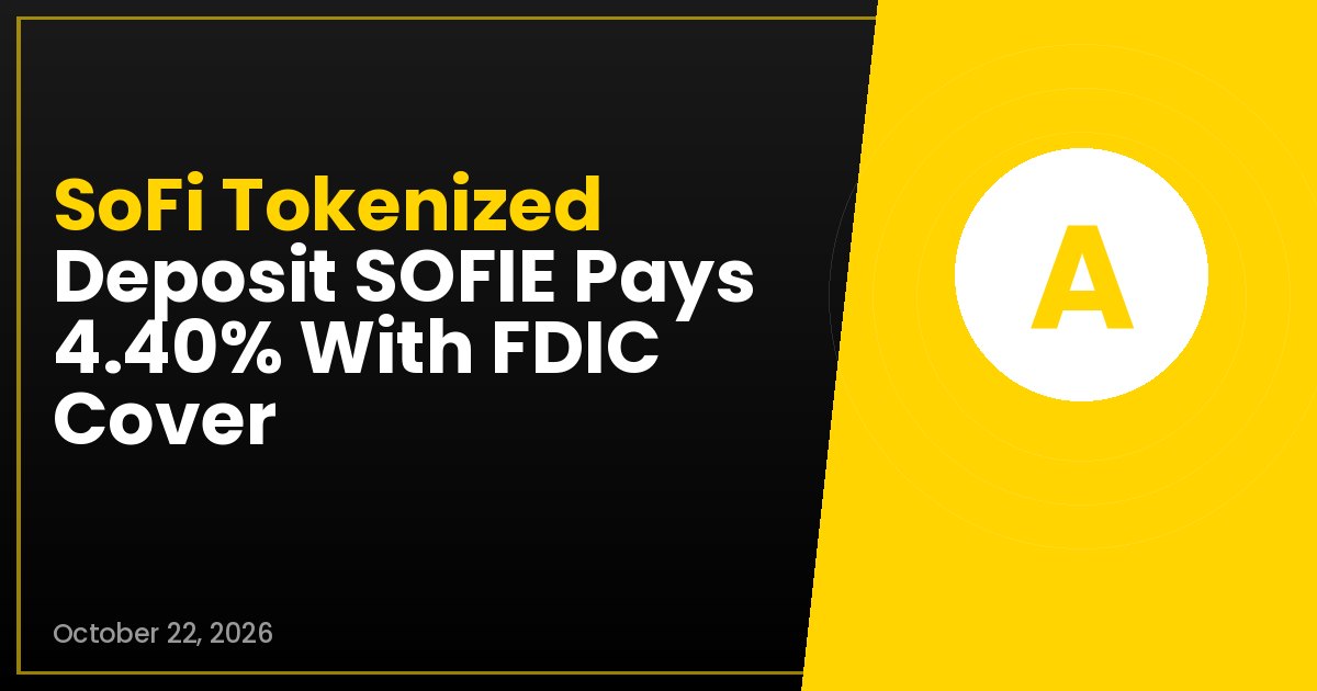 SoFi Tokenized Deposit SOFIE Pays 4.40% With FDIC Cover