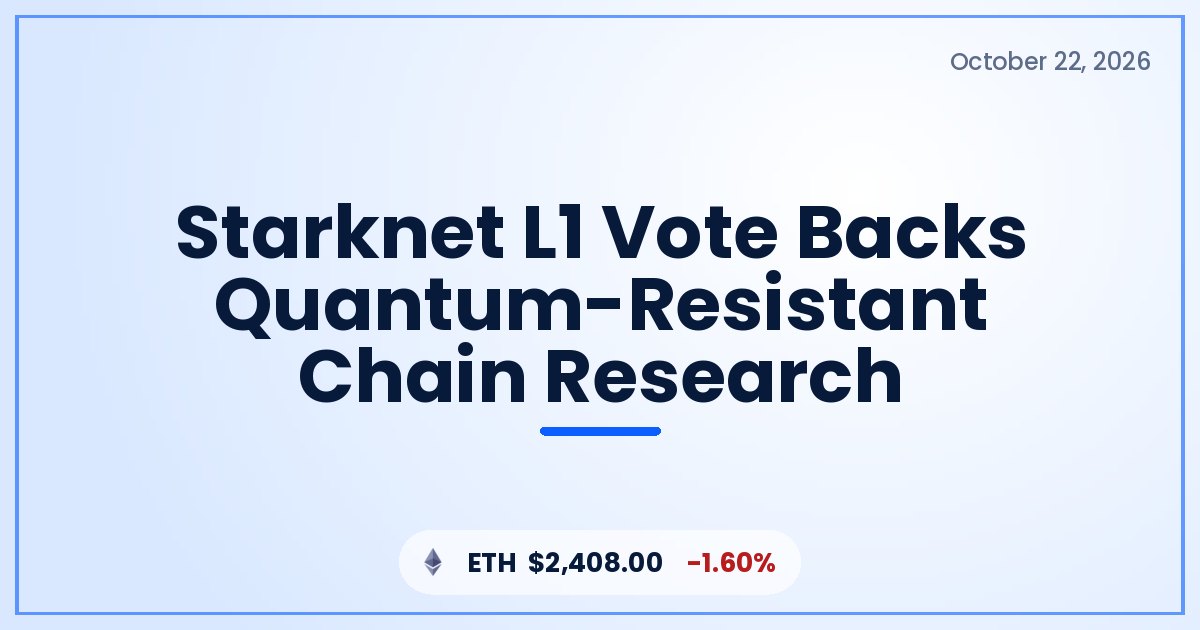 Starknet L1 Vote Backs Quantum-Resistant Chain Research