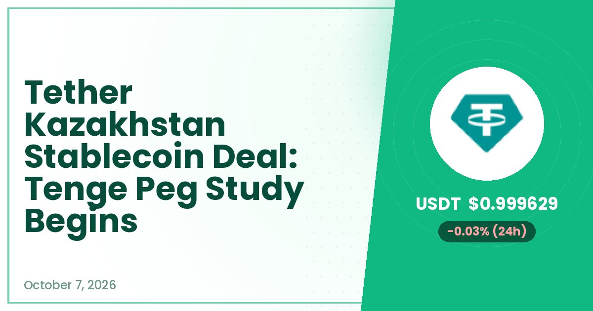 Tether Kazakhstan Stablecoin Deal: Tenge Peg Study Begins